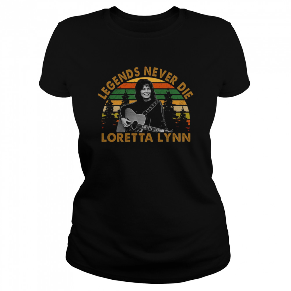 Legends Never Die Loretta Lynn T- Classic Women's T-shirt