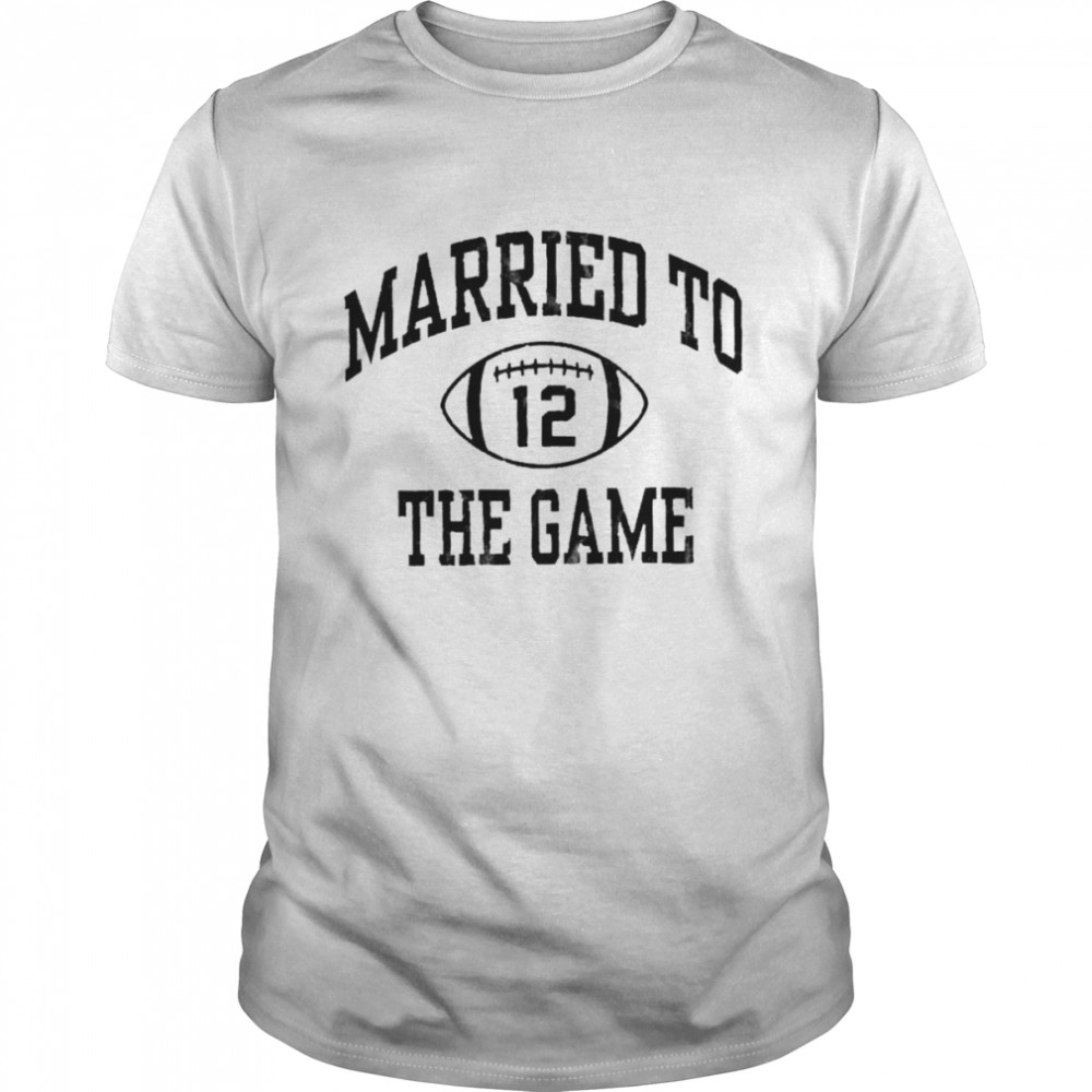 Married to the game shirt