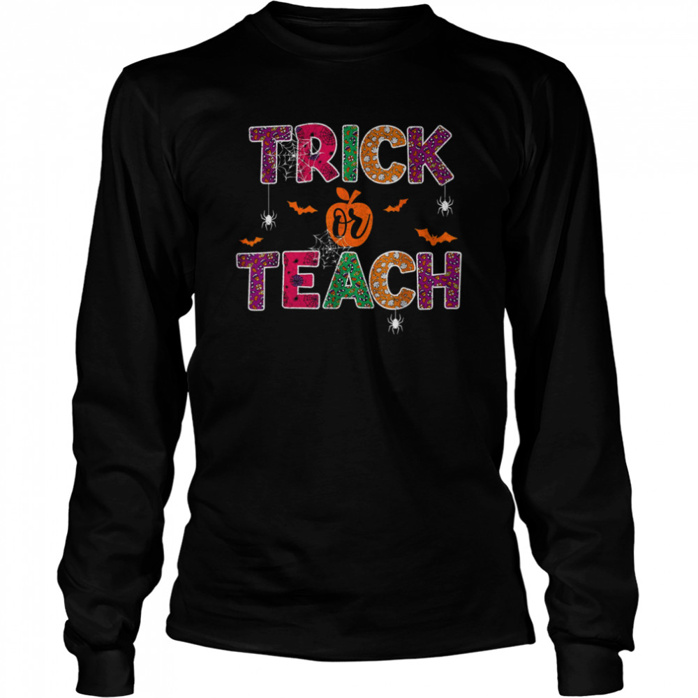 Scary Halloween Teacher s Men’s Women’s Trick Or Teach Halloween Teacher T- Long Sleeved T-shirt