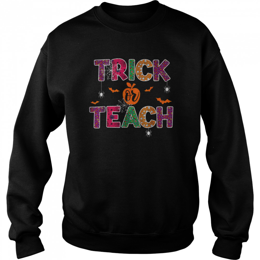 Scary Halloween Teacher s Men’s Women’s Trick Or Teach Halloween Teacher T- Unisex Sweatshirt