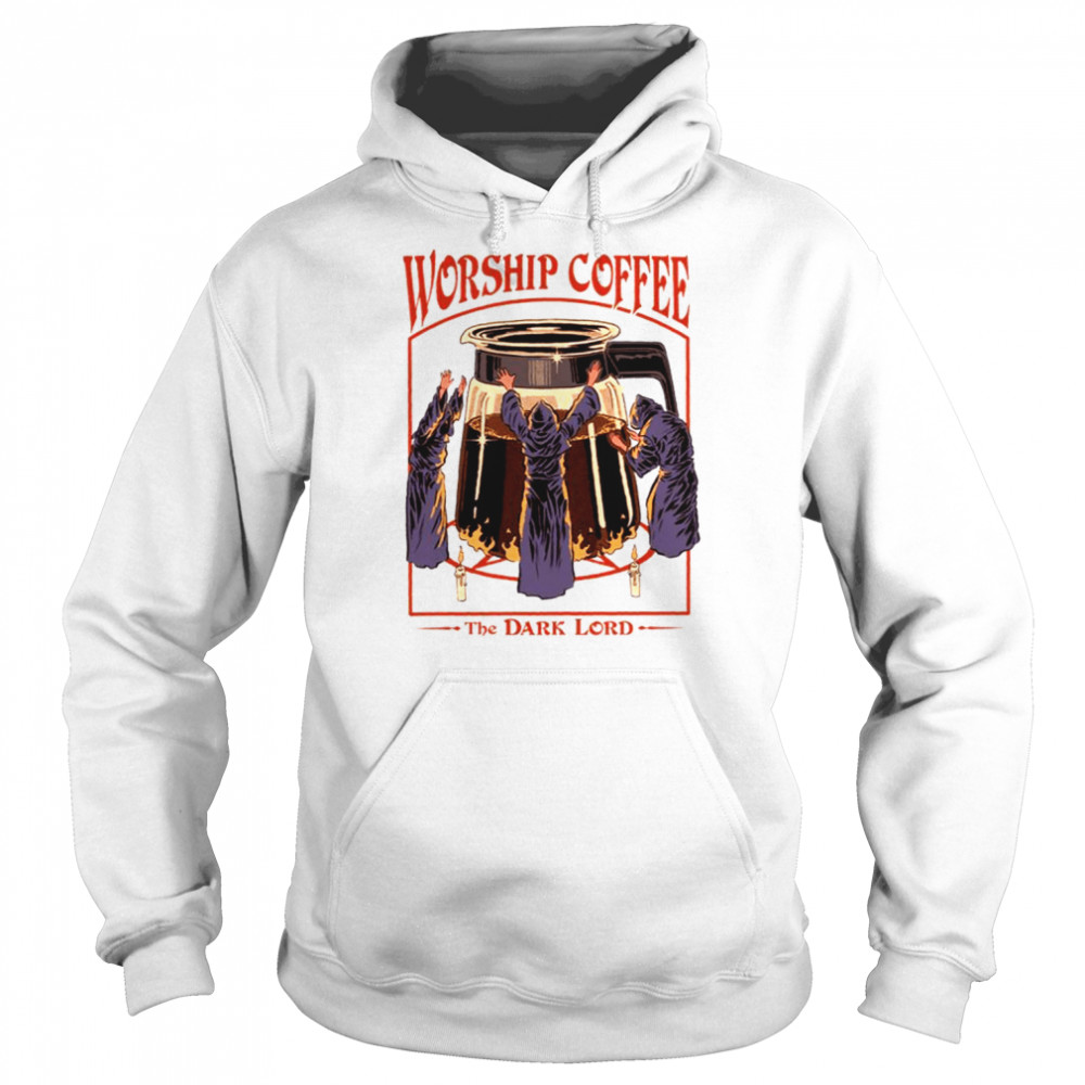 The Dark Lord Worship Coffee shirt Unisex Hoodie
