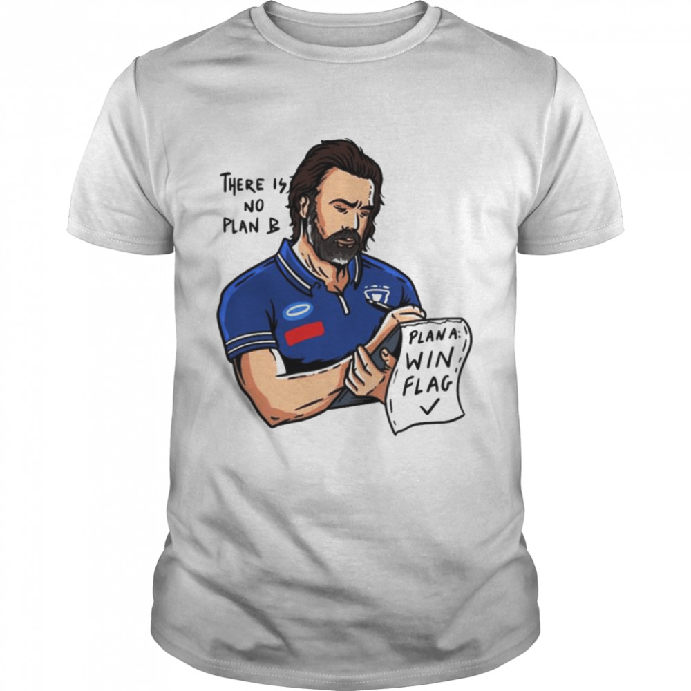 There is no plan B plan A win flag shirt