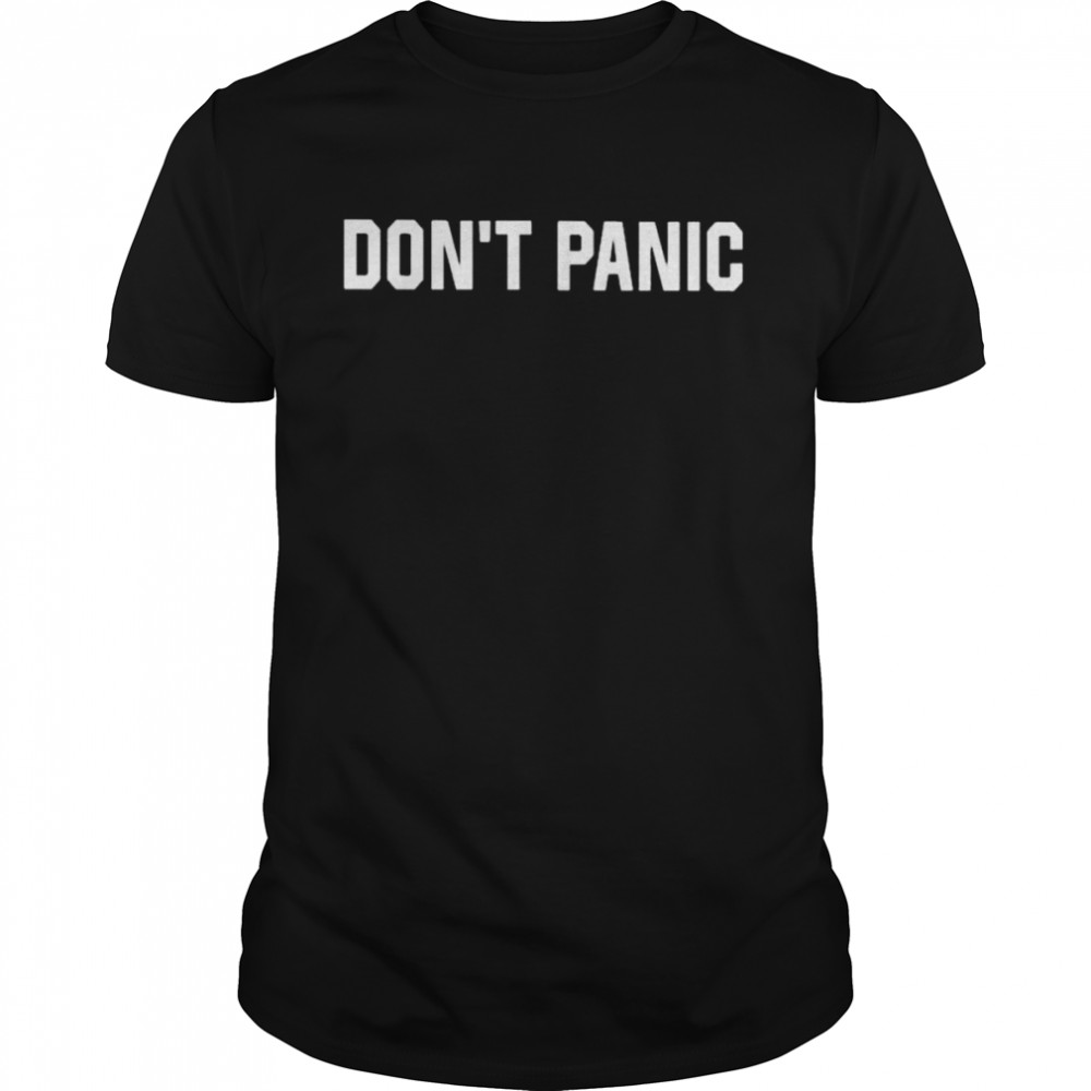 Don’t Panic 2022 tee shirt