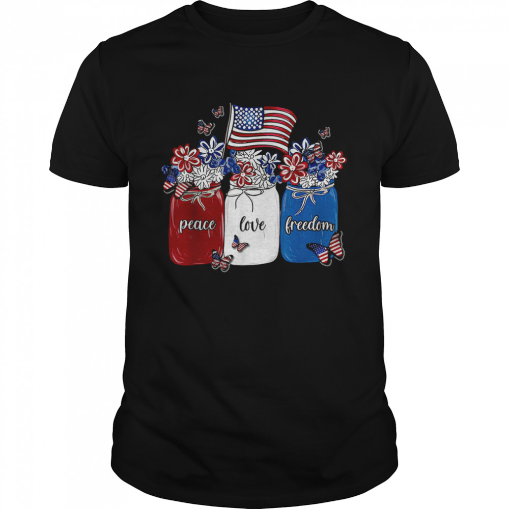 Flower Jar USA Flag Peace Love Freedom Patriotic 4th of July Flower Jar T-Shirt