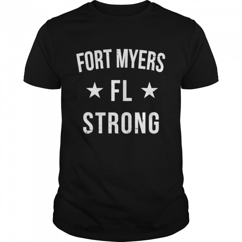 Fort myers Florida strong shirt