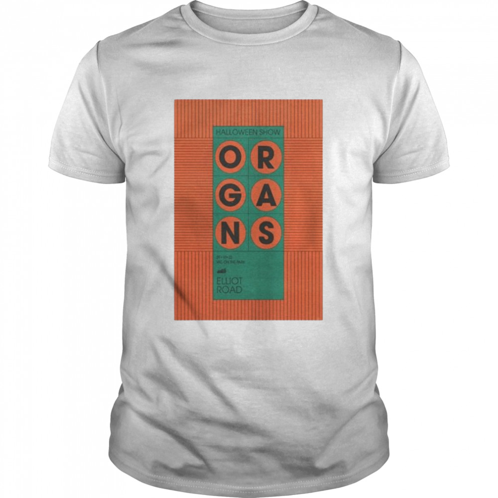 Poster Organs Halloween Show OCT 29 2022 shirt