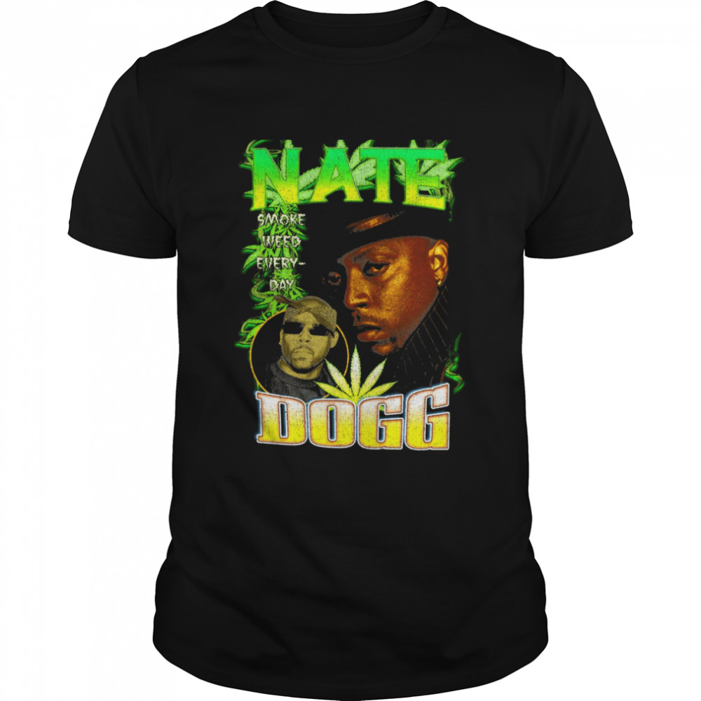 Smoke Weed Everyday Nate Dogg shirt