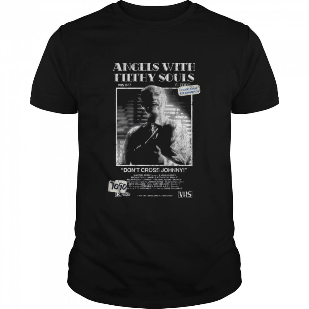 Angels With Filthy Souls shirt
