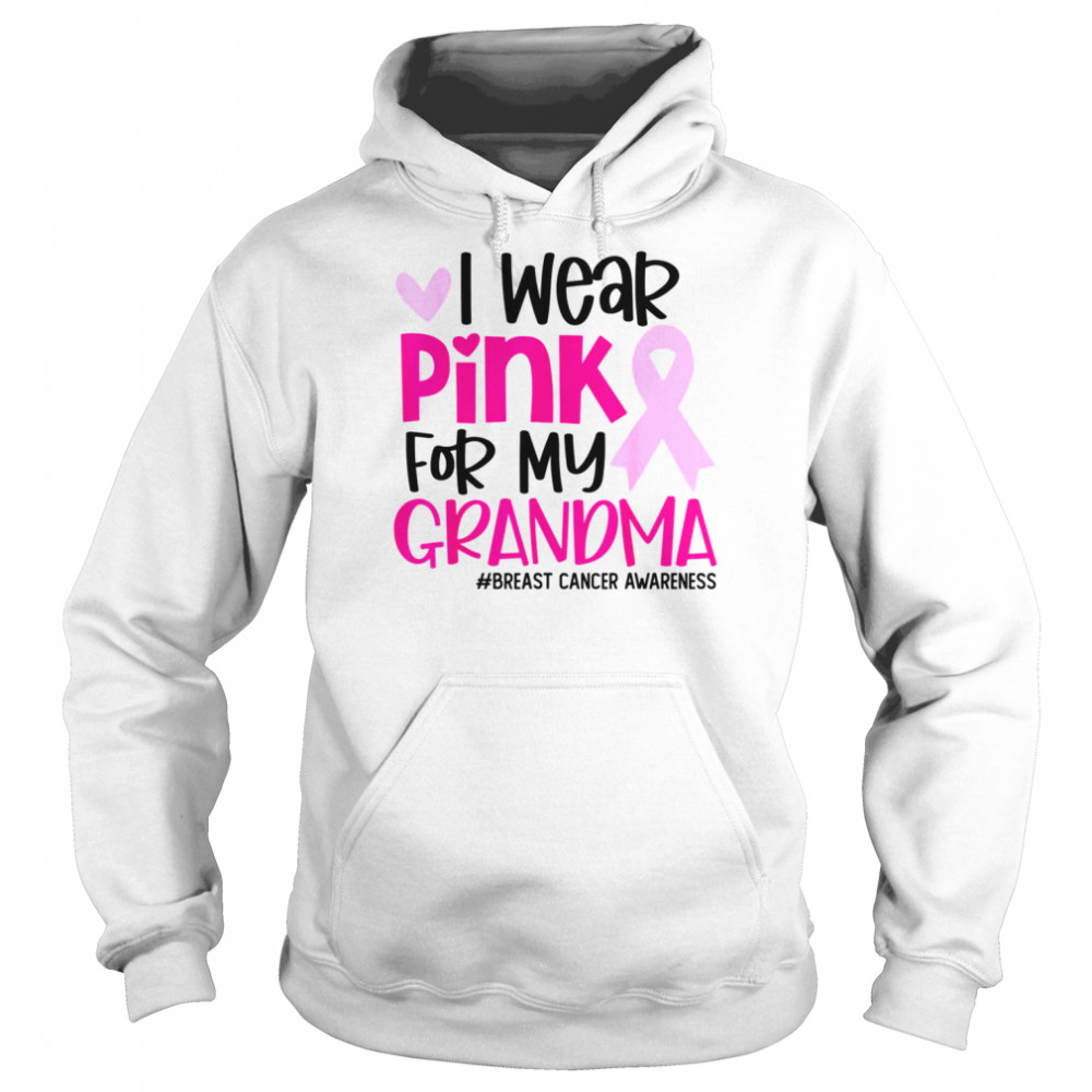 I Wear Pink For My Grandma Ribbon Cute Breast Cancer Awareness T- Unisex Hoodie