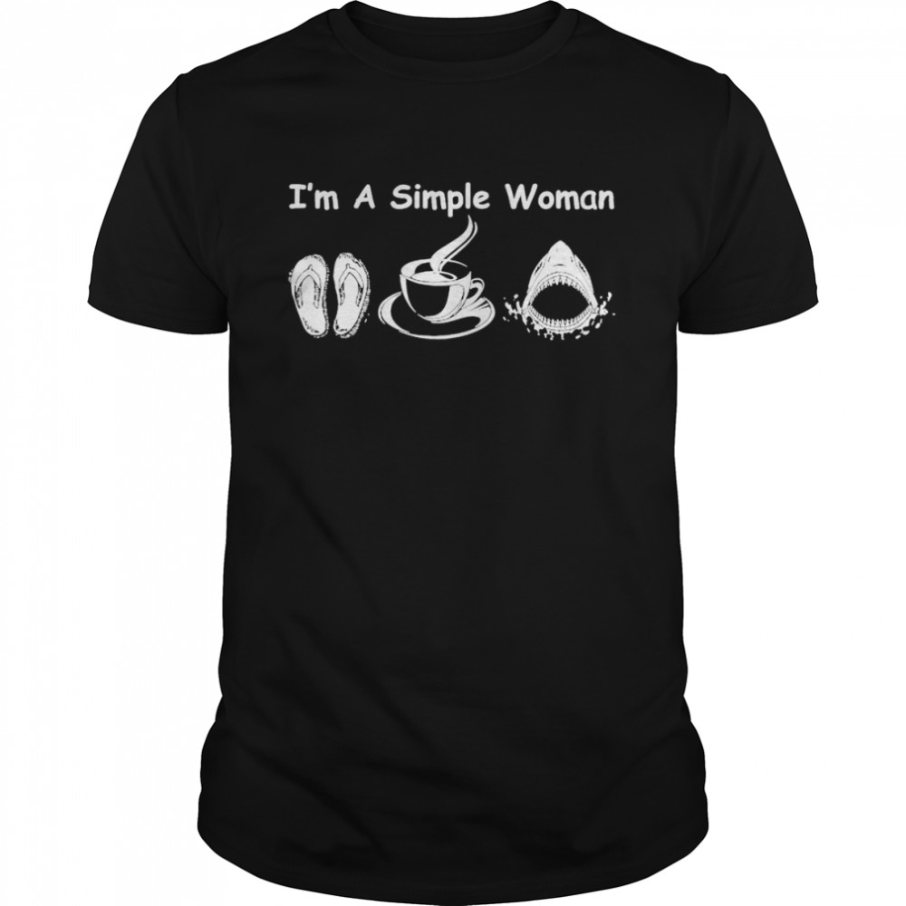 I’m a simple woman flip flop coffee and shark shirt