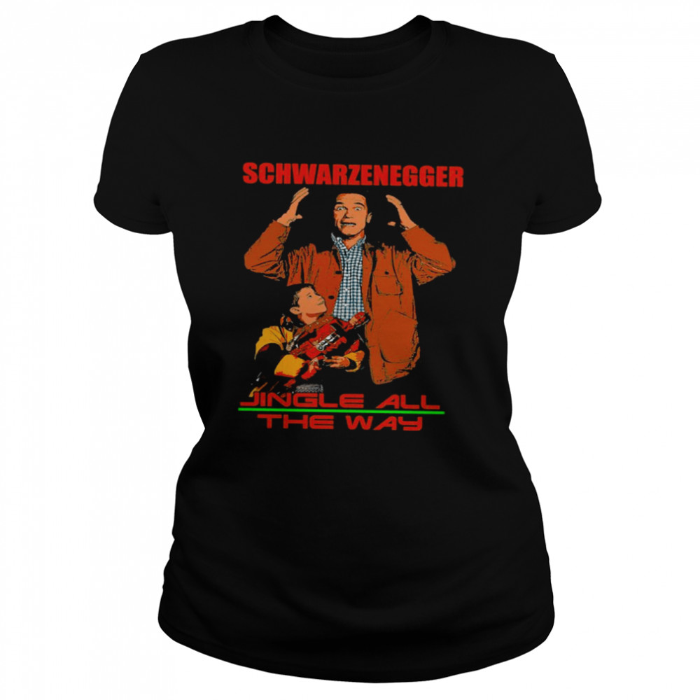 Jingle All The Way Jingle All The Way Scwarzenegger shirt Classic Women's T-shirt
