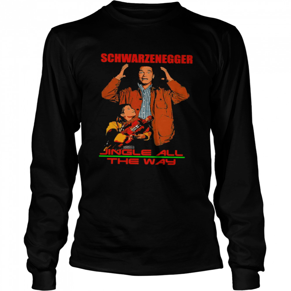 Jingle All The Way Jingle All The Way Scwarzenegger shirt Long Sleeved T-shirt