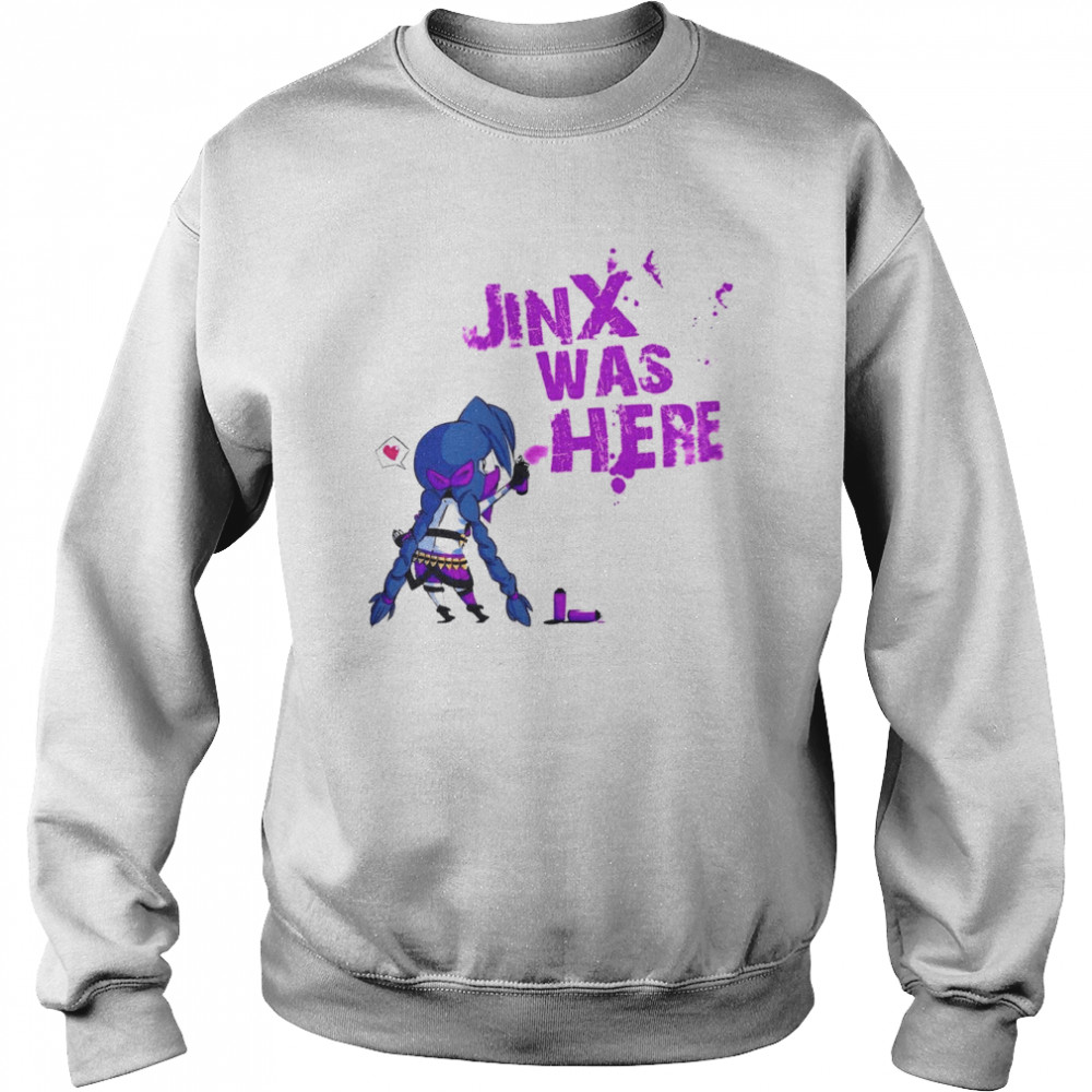 Jinx Was Here ! League Of Legends Arcane Jayce Silco shirt Unisex Sweatshirt