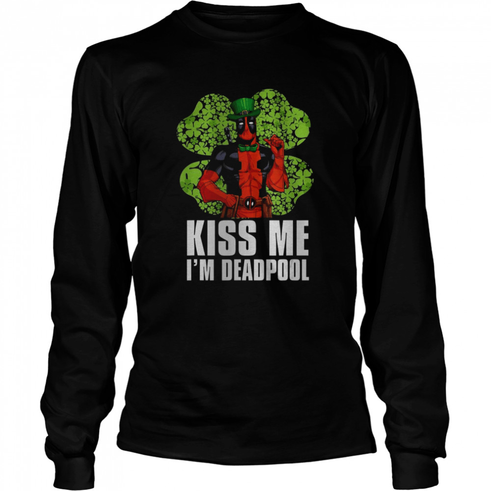 Marvel Kiss Me Im Deadpool Shamrock shirt Long Sleeved T-shirt
