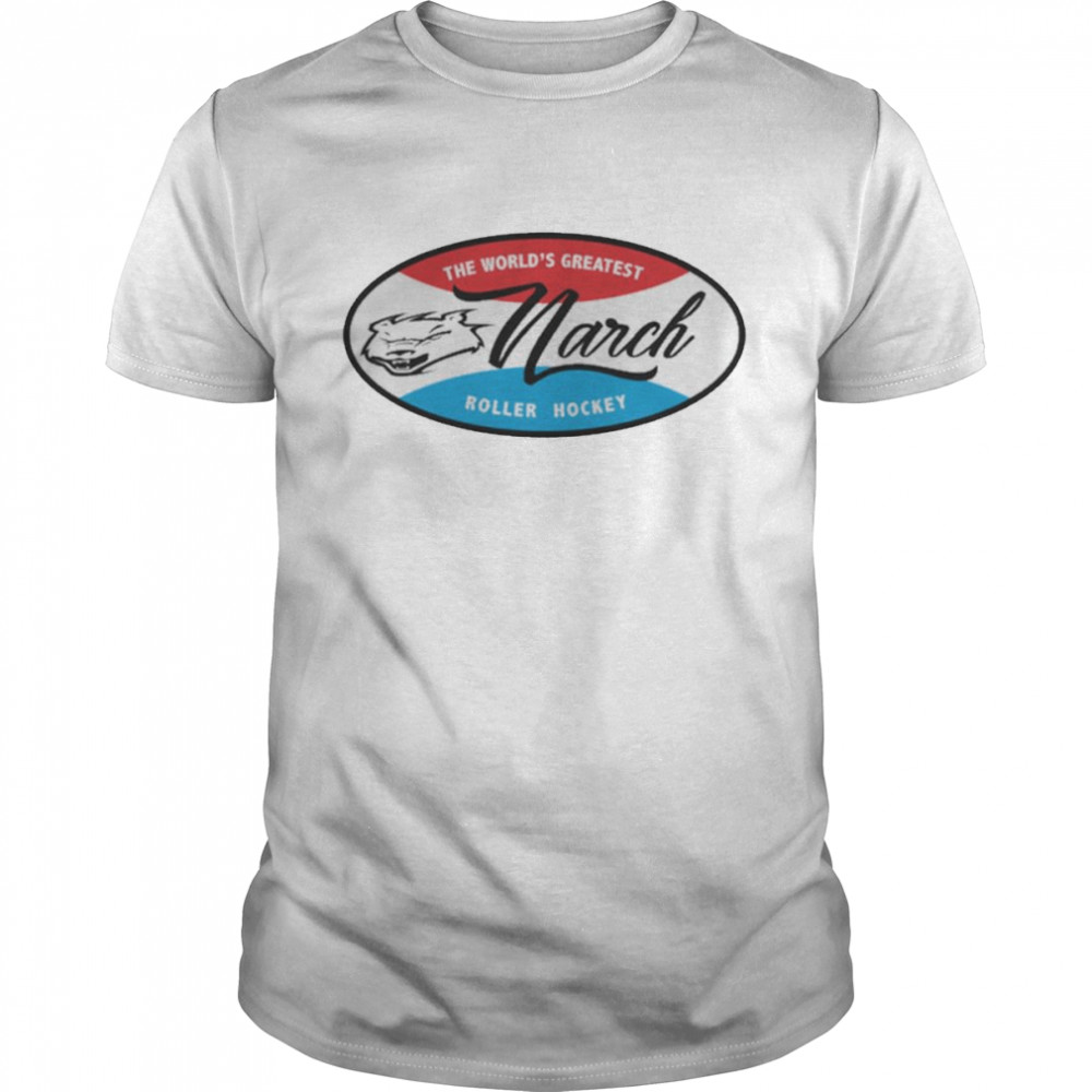 Narch the world’s greatest Roller Hockey shirt
