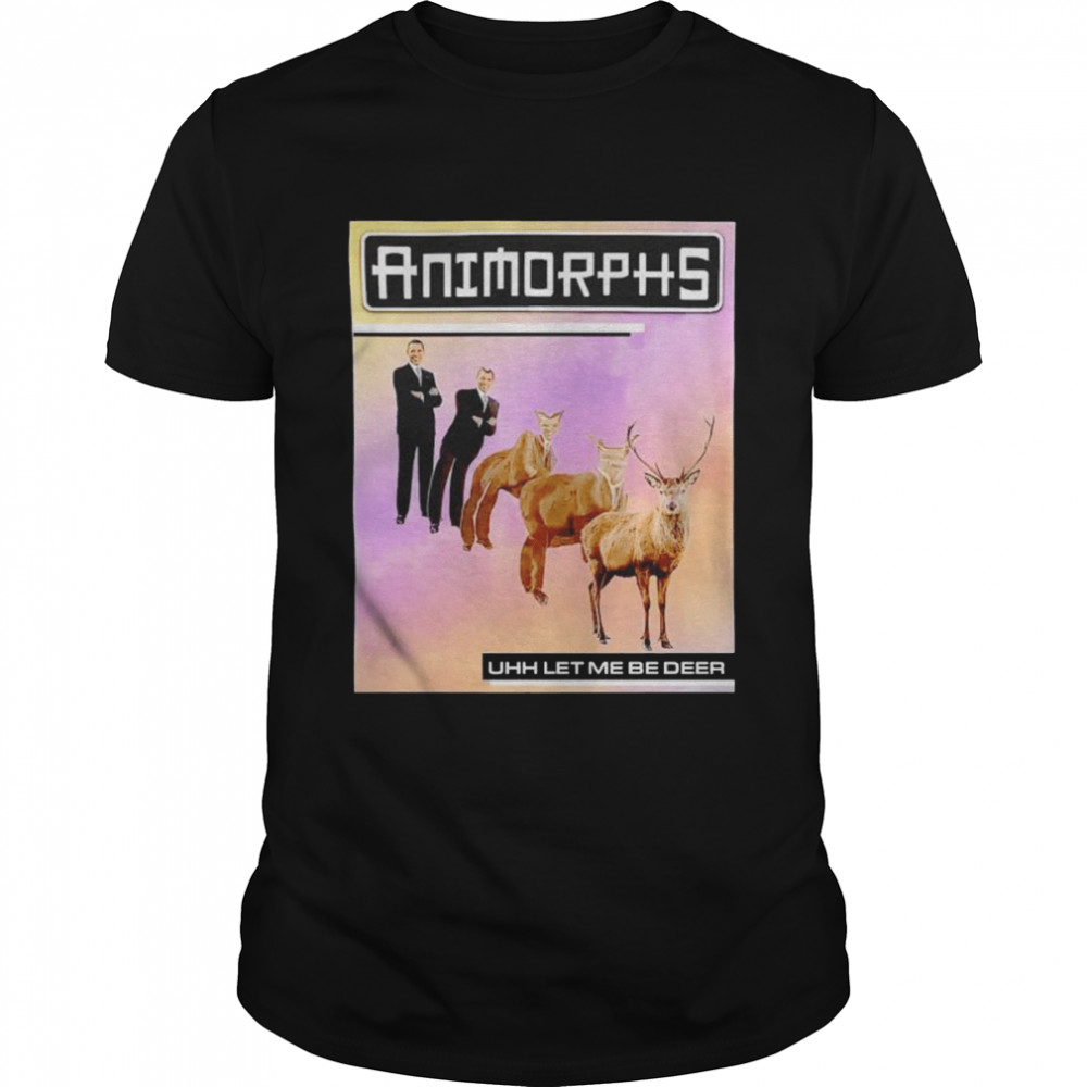 Obama Animorphs Uhh Let Me Deer shirt