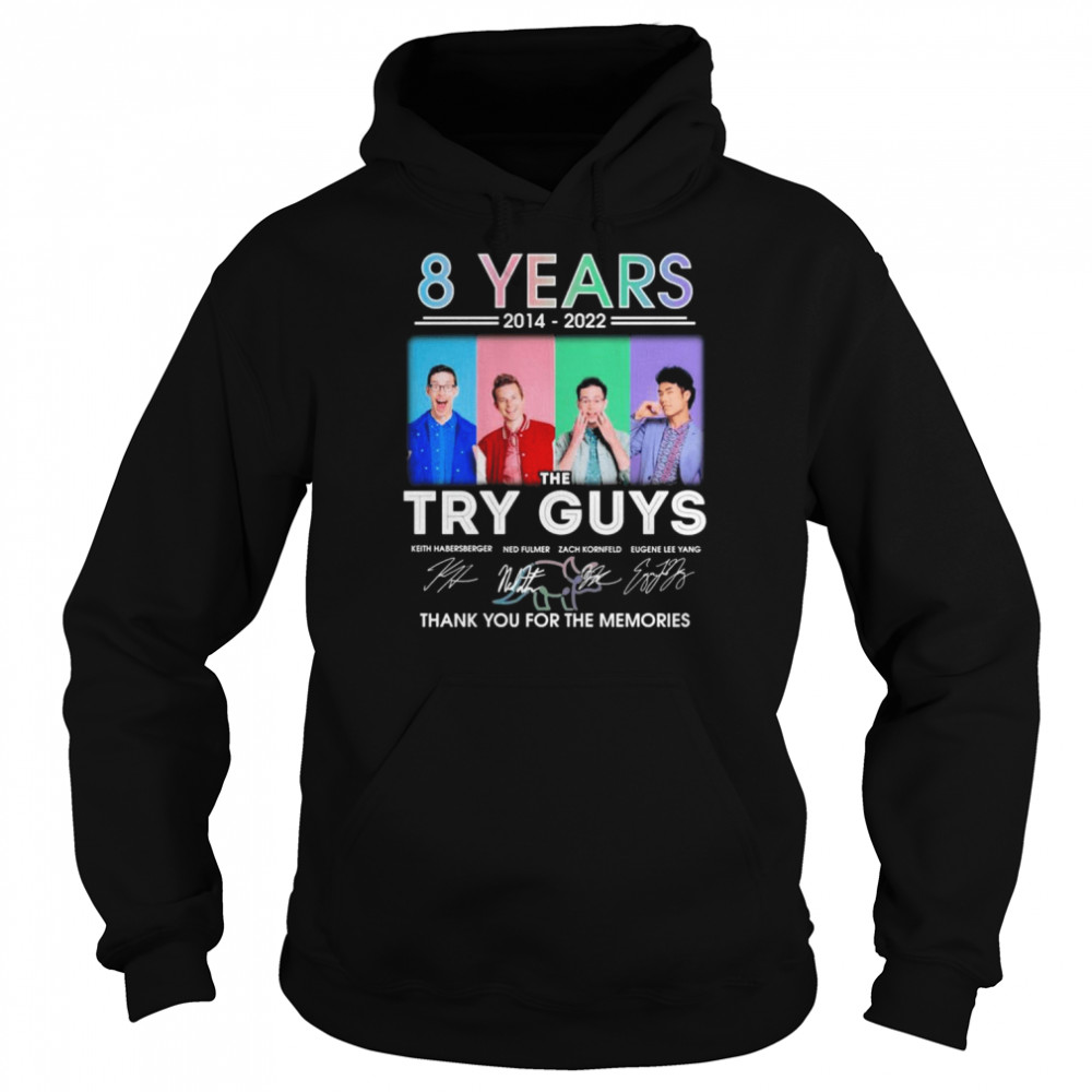 The Try Guys 8 years 2014-2022 thank you for the memories signatures shirt Unisex Hoodie