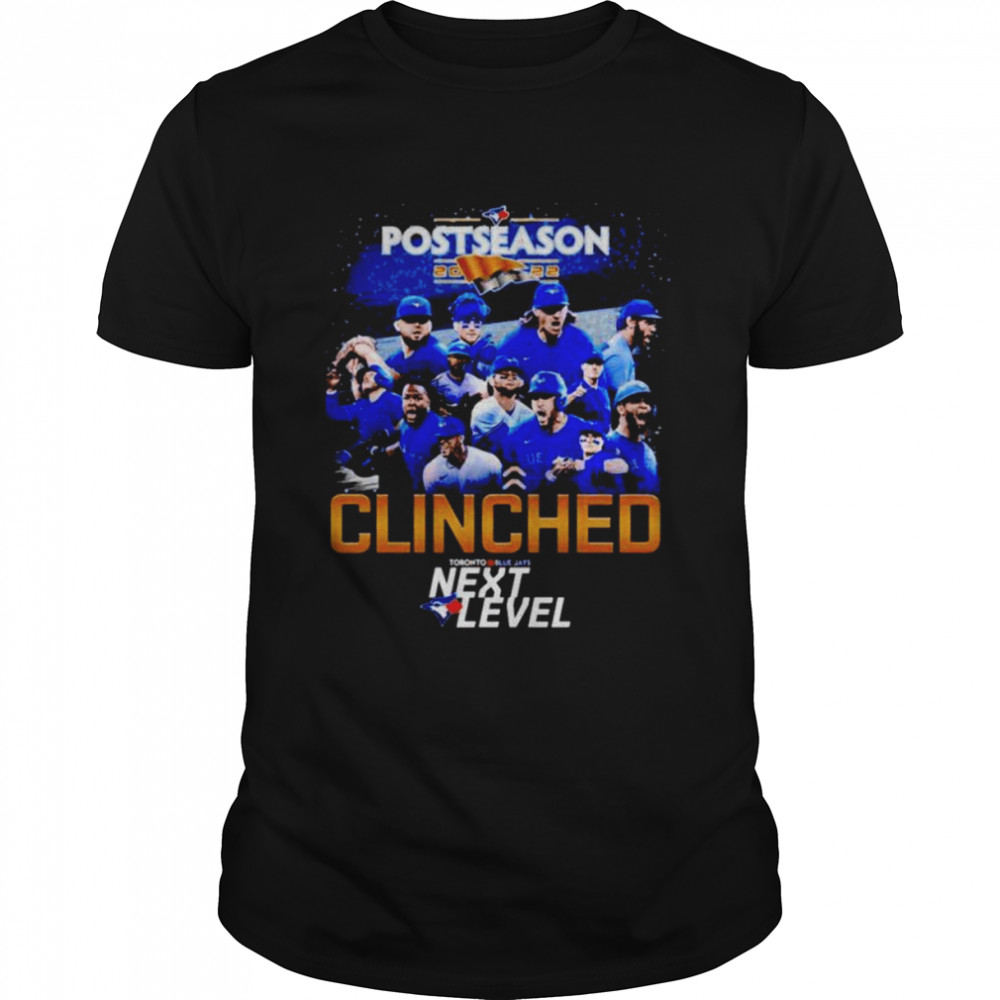 Toronto Blue Jays Clinched 2022 Postseason next level shirt