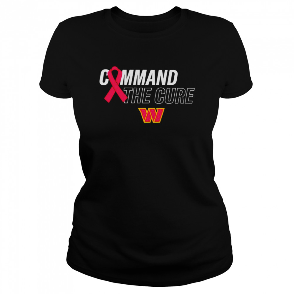 Washington Commanders Command the cure shirt Classic Women's T-shirt