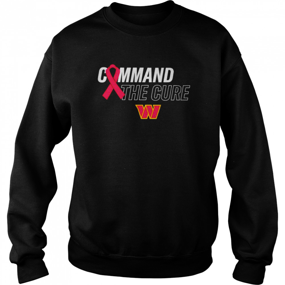 Washington Commanders Command the cure shirt Unisex Sweatshirt