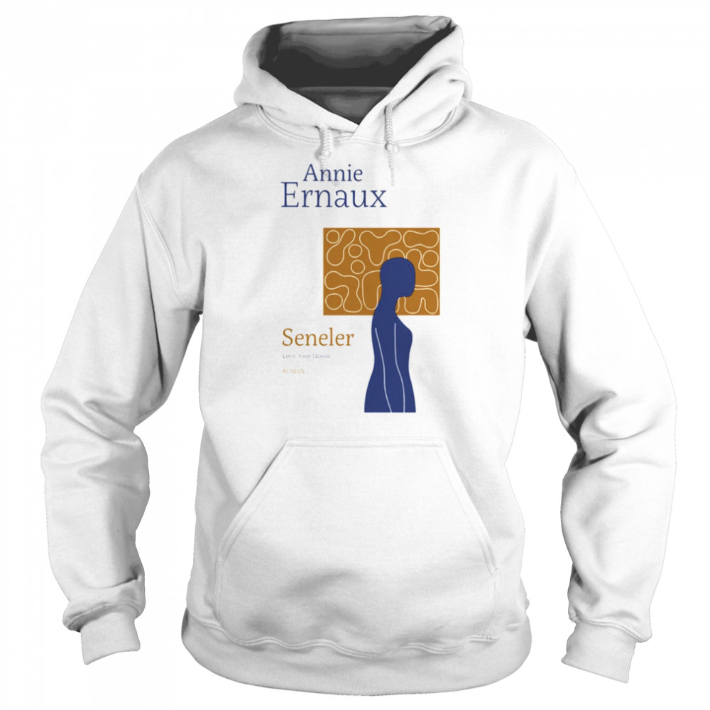 Annie Ernaux Seneler shirt Unisex Hoodie