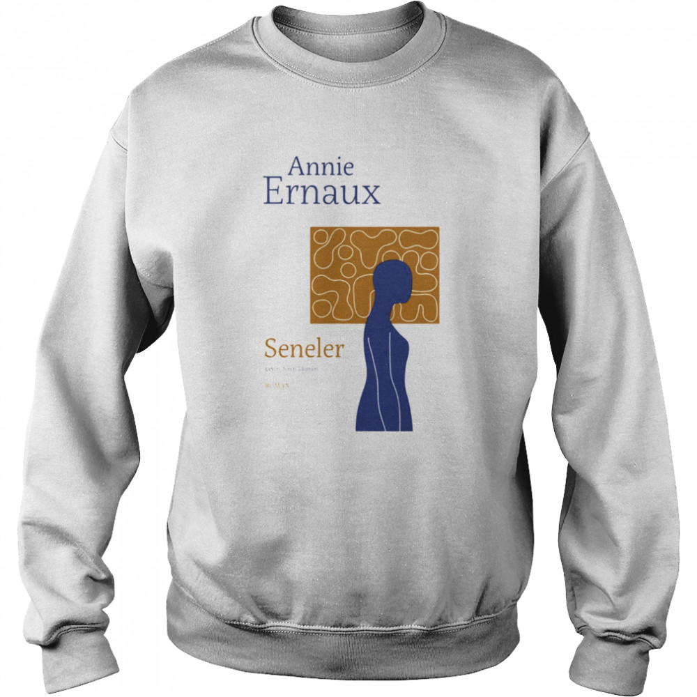 Annie Ernaux Seneler shirt Unisex Sweatshirt