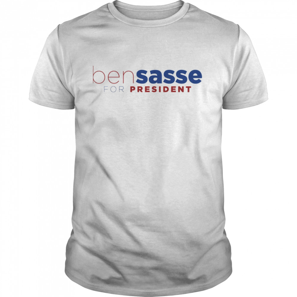 Ben Sasse for President shirt