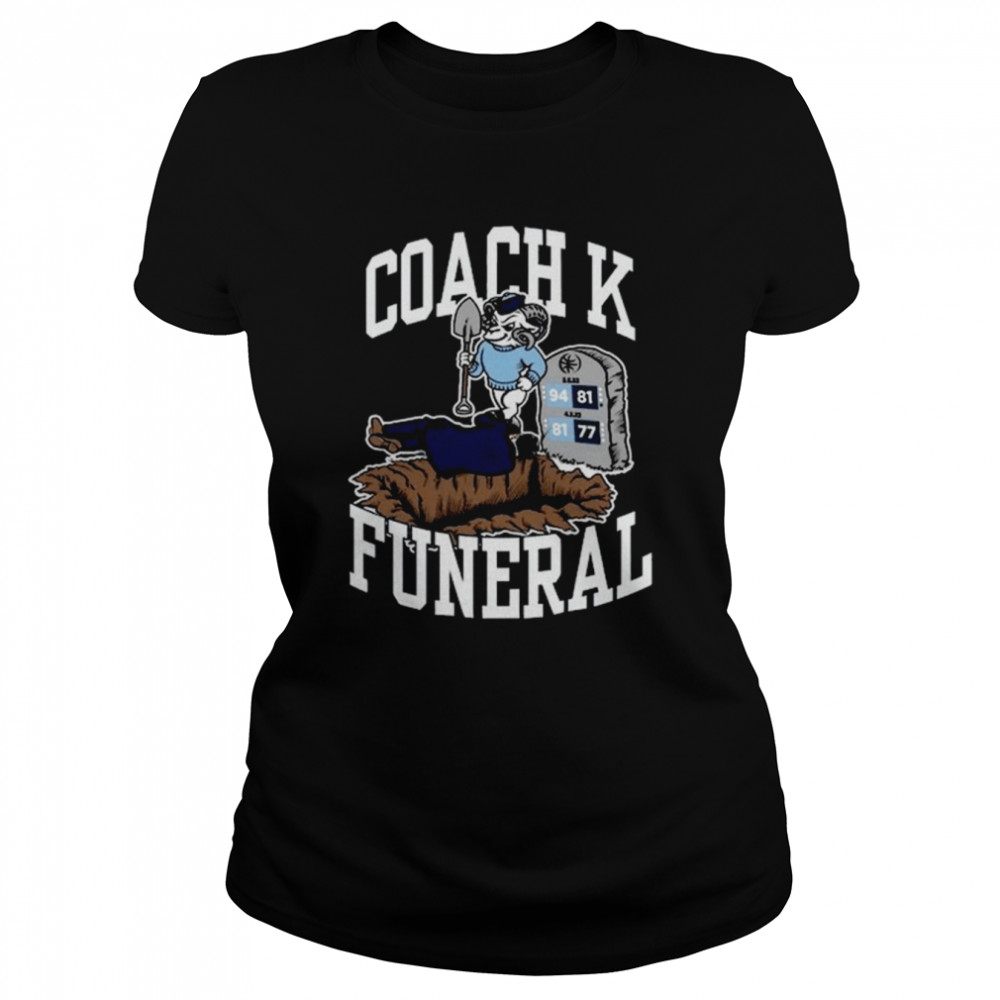 Coach K Funeral Barstool Sports 2022  Classic Women's T-shirt