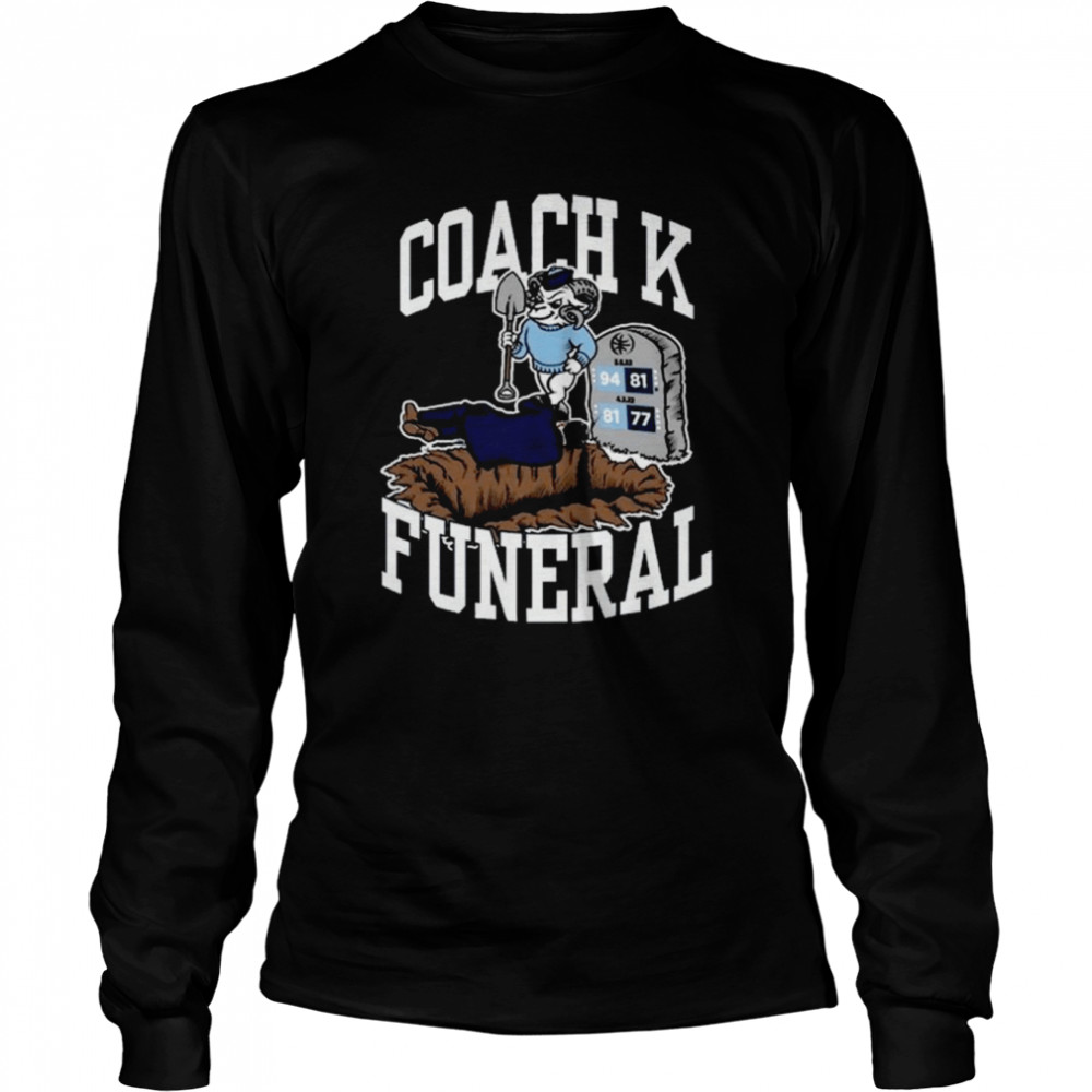 Coach K Funeral Barstool Sports 2022  Long Sleeved T-shirt