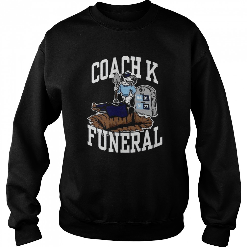 Coach K Funeral Barstool Sports 2022  Unisex Sweatshirt
