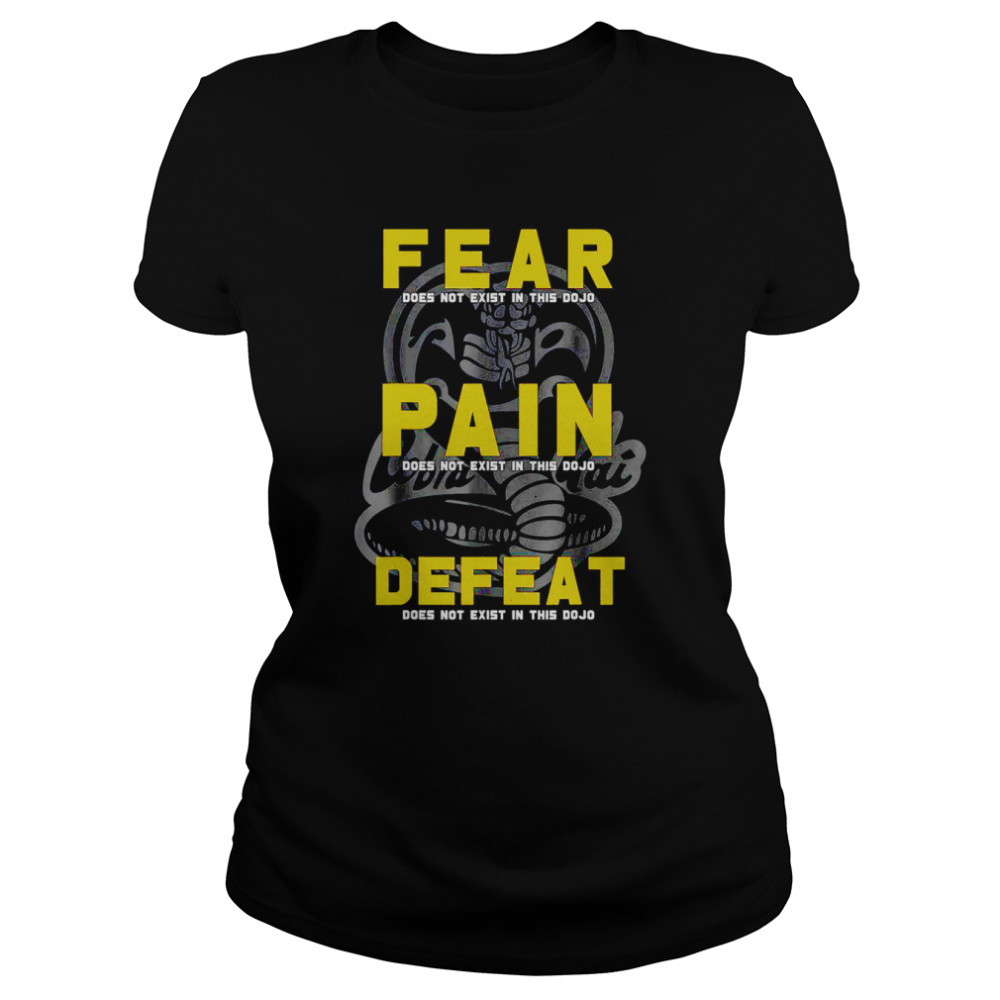 Cobra Kai Fear Pain Defeat Motto Graphic shirt Classic Women's T-shirt
