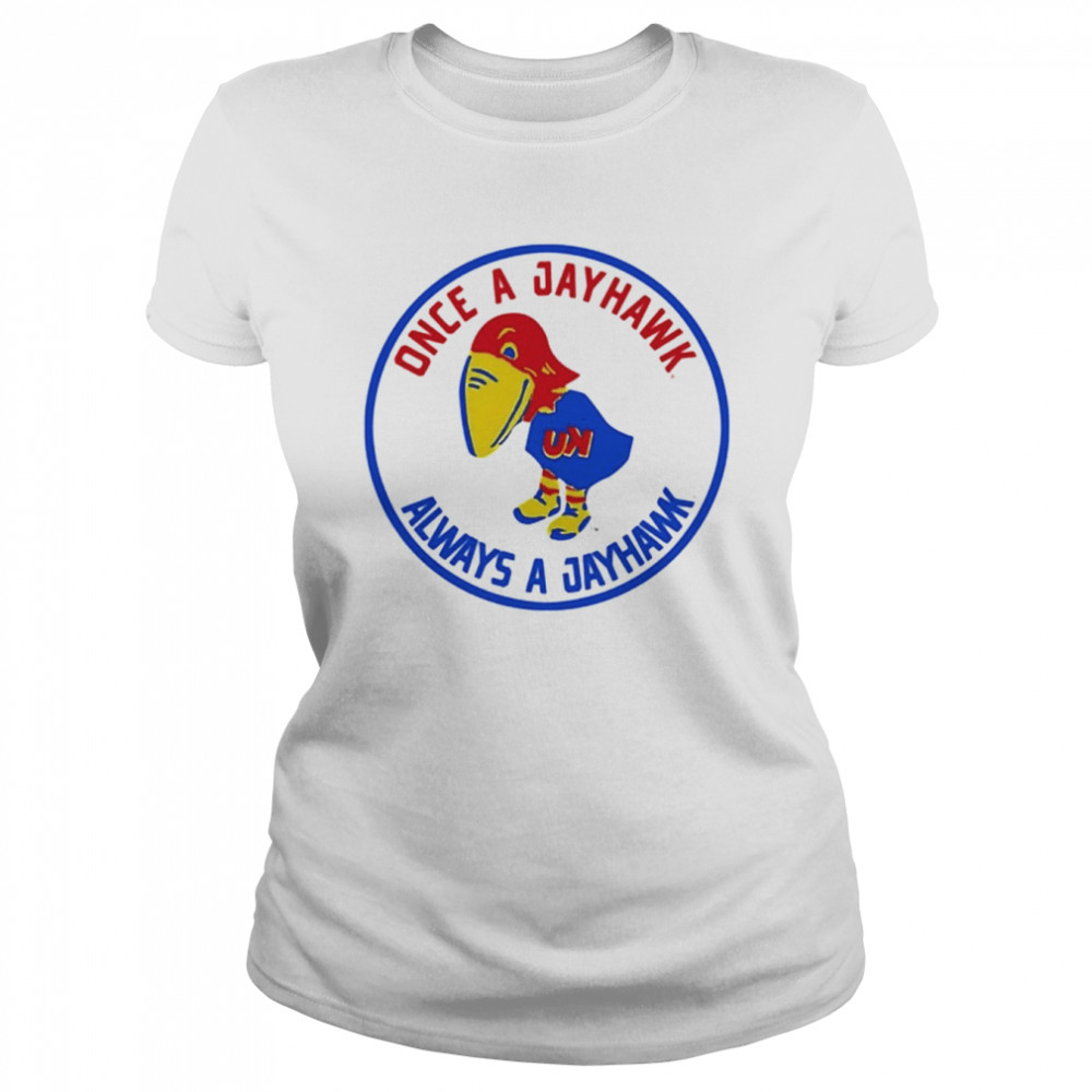 Fansofku Once A Jayhawk Always A Jayhawk Classic Women's T-shirt
