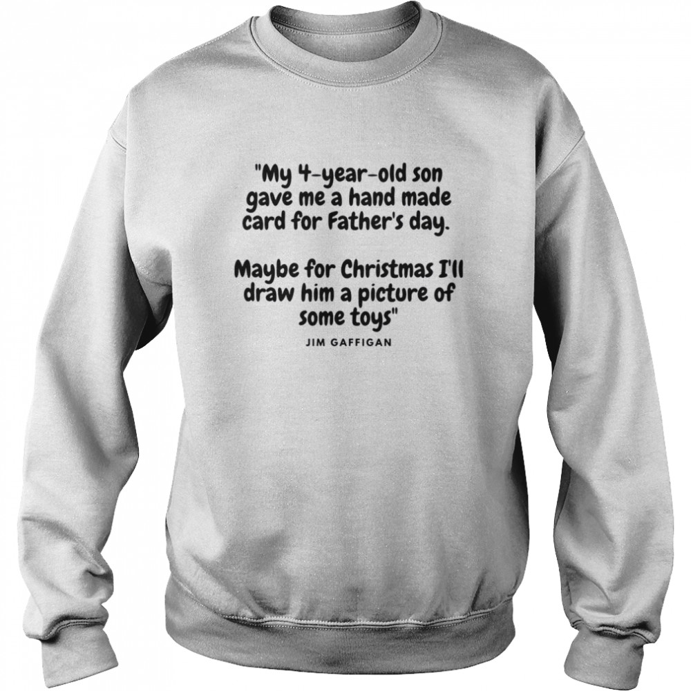 Father’s Day Quote Picture Of Toys Jim Gaffigan shirt Unisex Sweatshirt