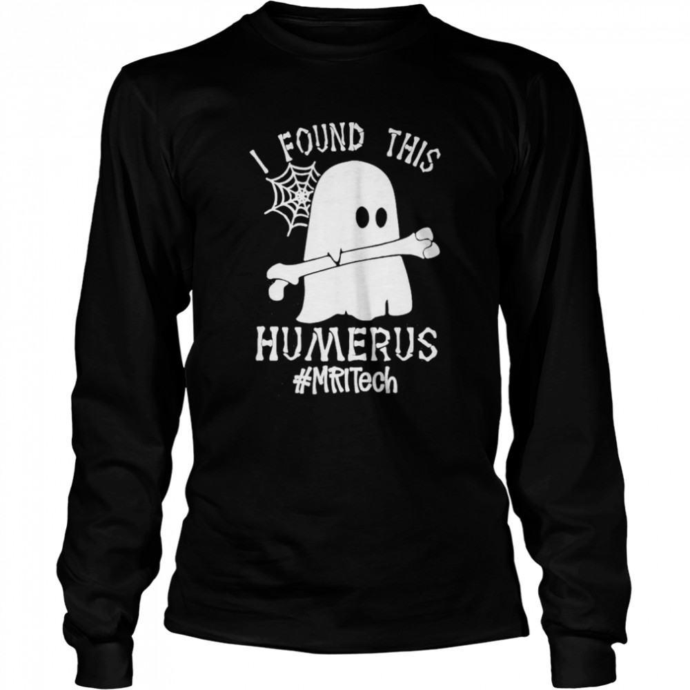 Ghost I found this Femurus #MRI Tech Halloween shirt Long Sleeved T-shirt