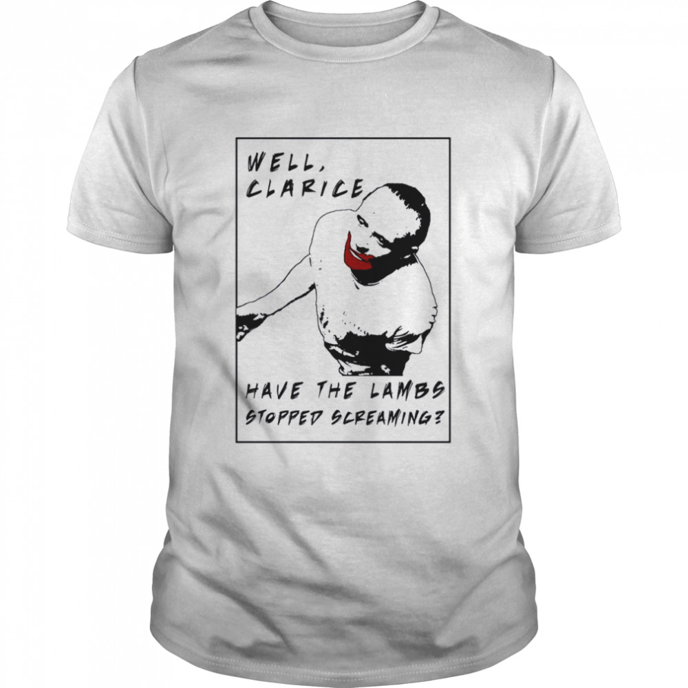 Have The Lamb Stopped Screaming Hannibal Lecter Anthony Hopkins shirt