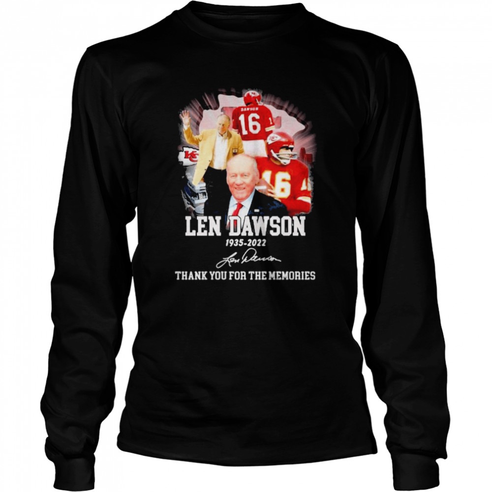 Len Dawson 1935-2022 thank you for the memories signature shirt Long Sleeved T-shirt