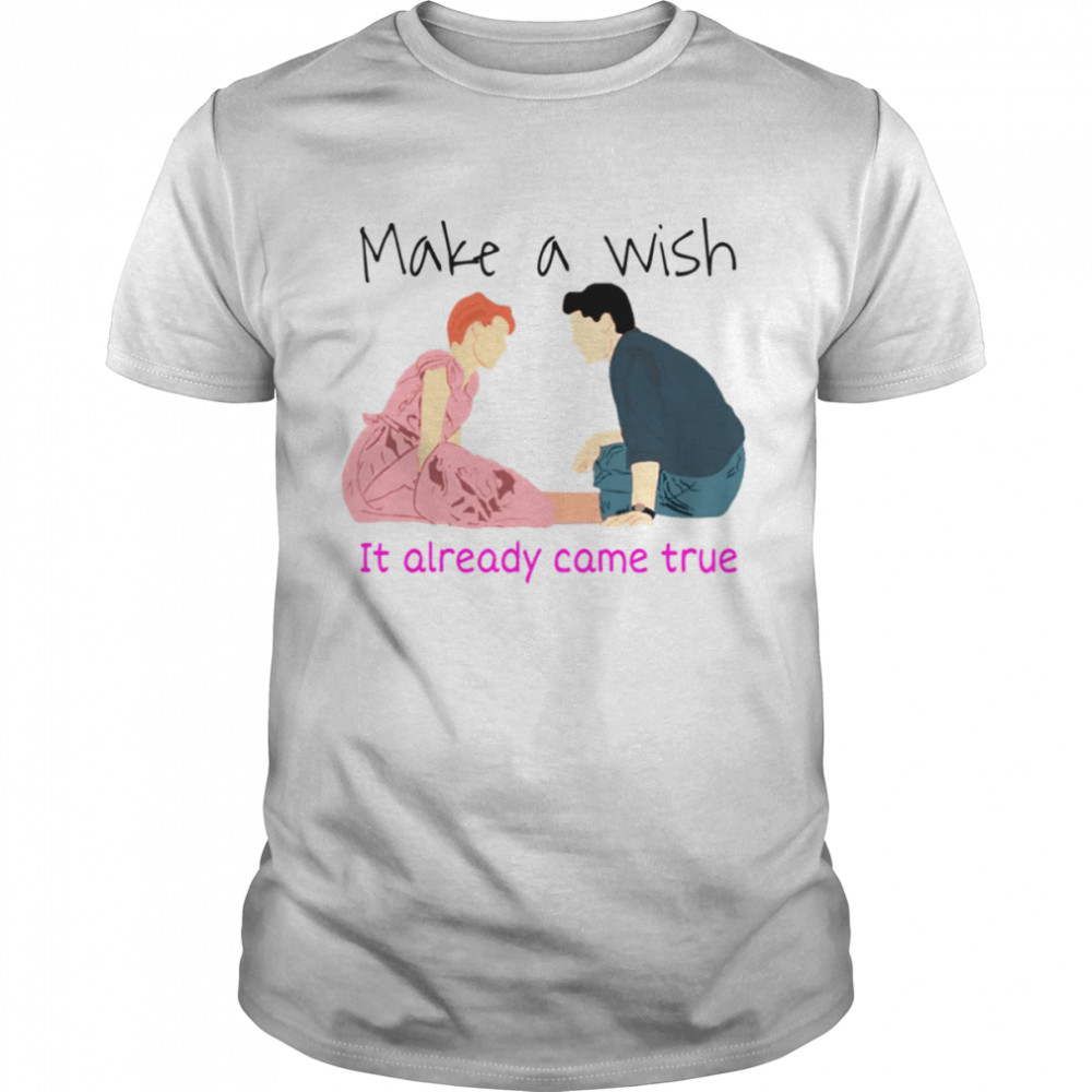 Make A Wish It Already Came True Sixteen Candles shirt