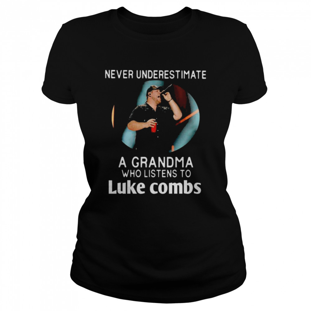 Never underestimate a Grandma who listens to Luke Combs shirt Classic Women's T-shirt