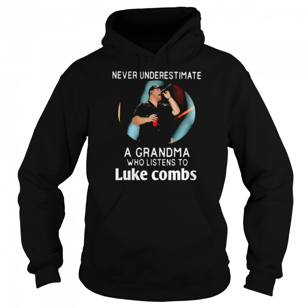 Never underestimate a Grandma who listens to Luke Combs shirt Unisex Hoodie