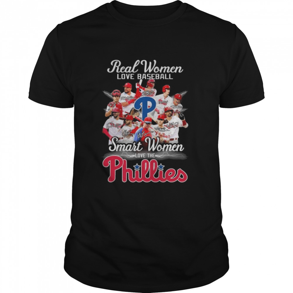Philadelphia Phillies team real Women love baseball smart Women love the Phillies signatures shirt Philadelphia Phillies team real Women love baseball smart Women love the Phillies signatures shirt