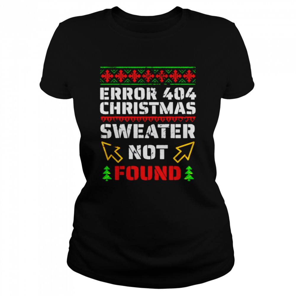 Programmer nerd error 404 sorry christmas shirt Classic Women's T-shirt