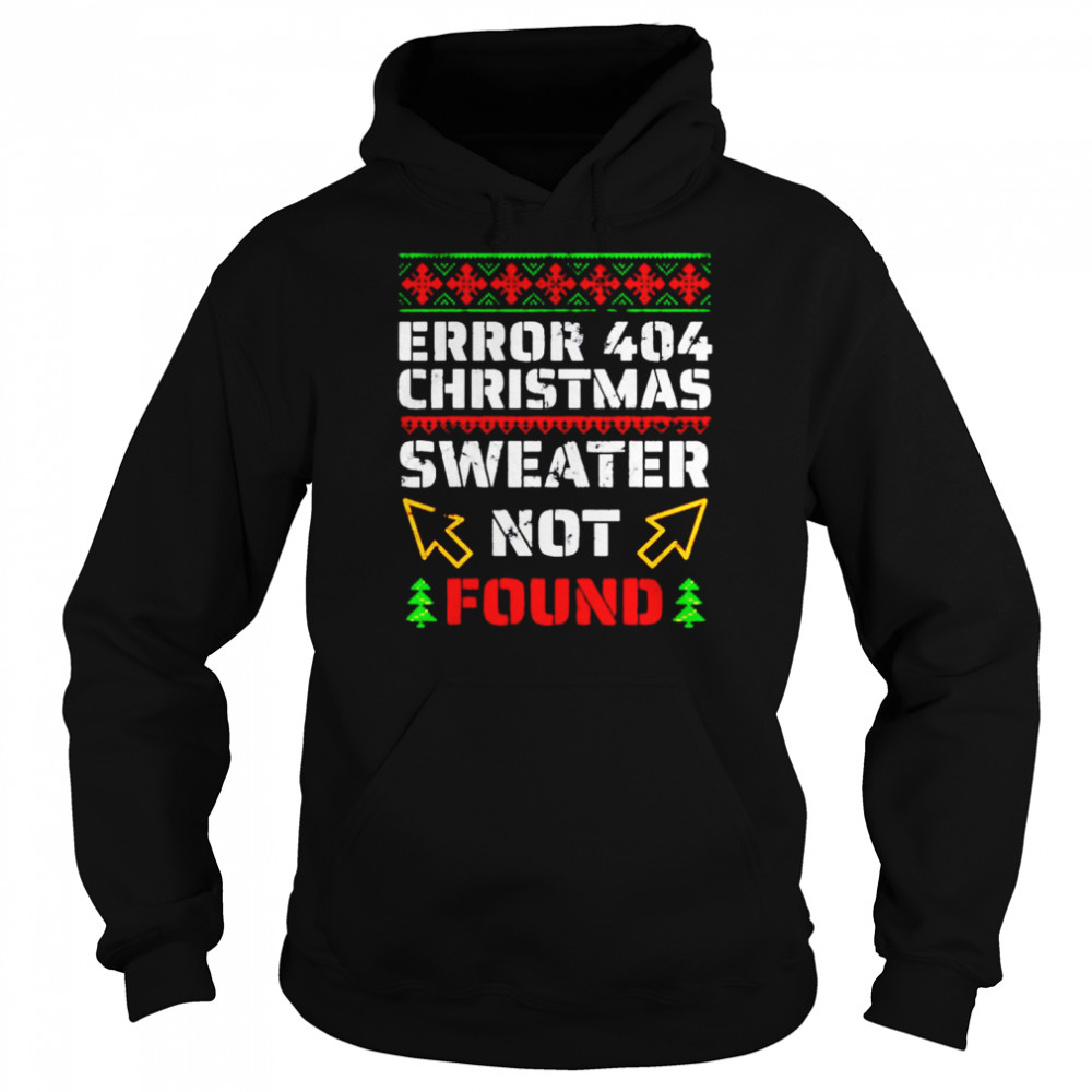 Programmer nerd error 404 sorry christmas shirt Unisex Hoodie