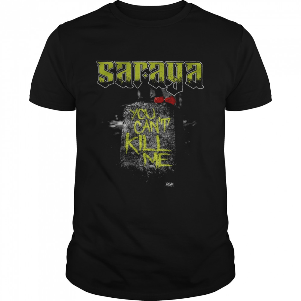 Saraya You Can’t Kill Me Saraya shirt