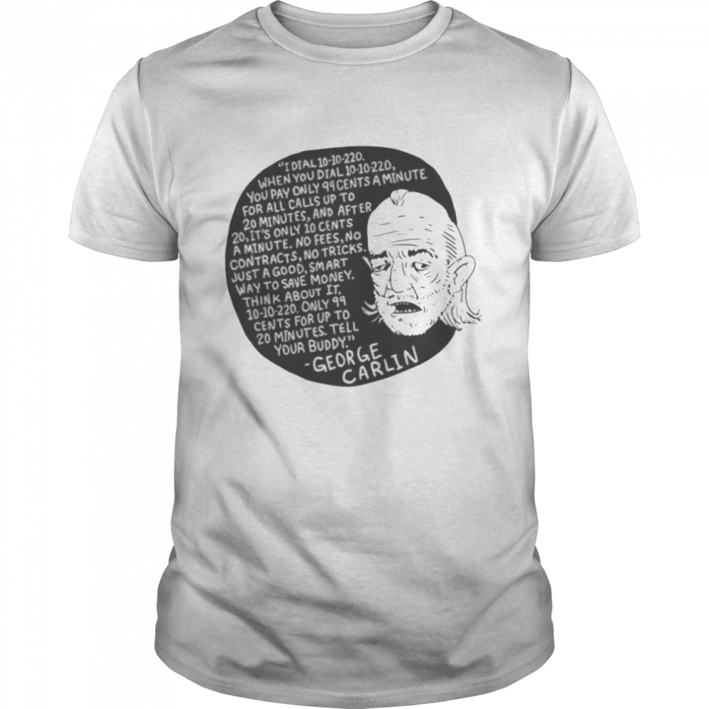 Ten Ten Two Twenty Funny Quote George Carlin shirt