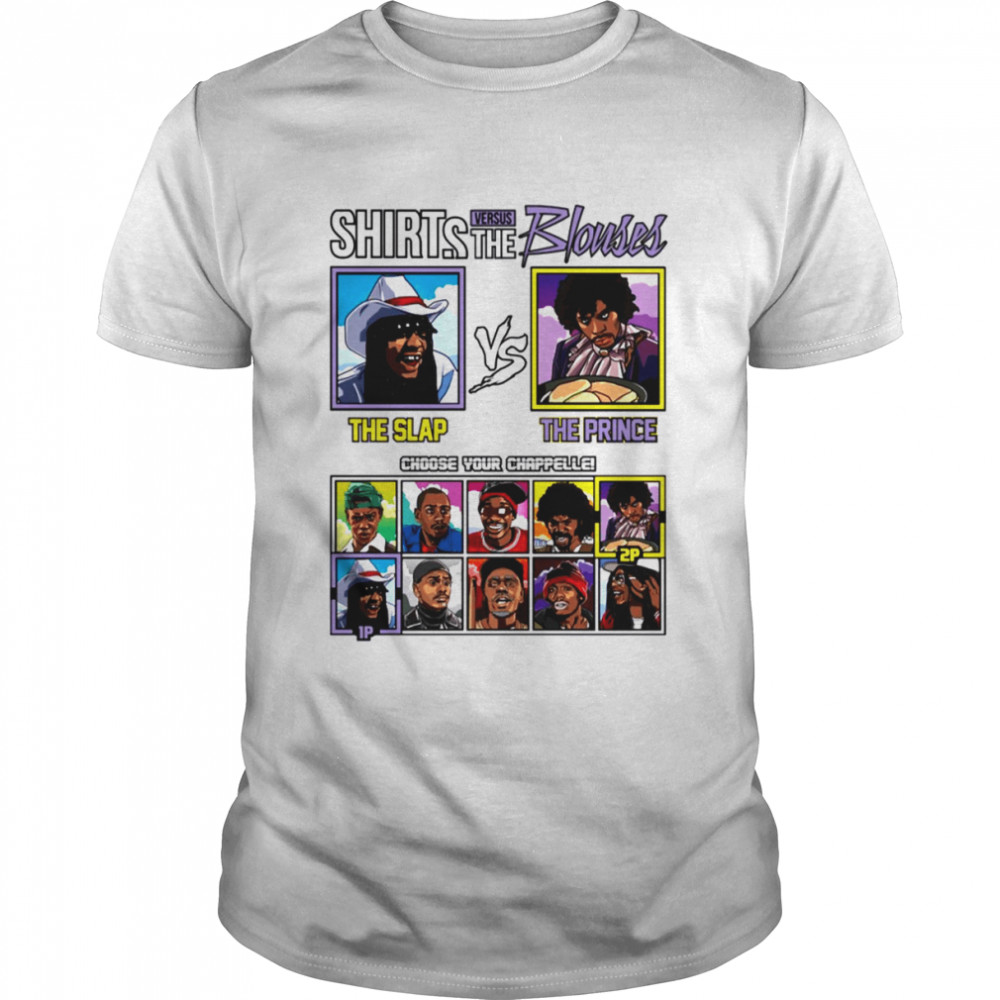 The Slaps And The Prince Dave Chappelle Vs Blouses shirt