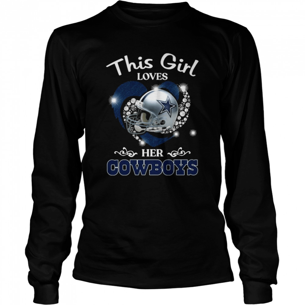 This Girl loves her Dallas Cowboys helmet shirt Long Sleeved T-shirt