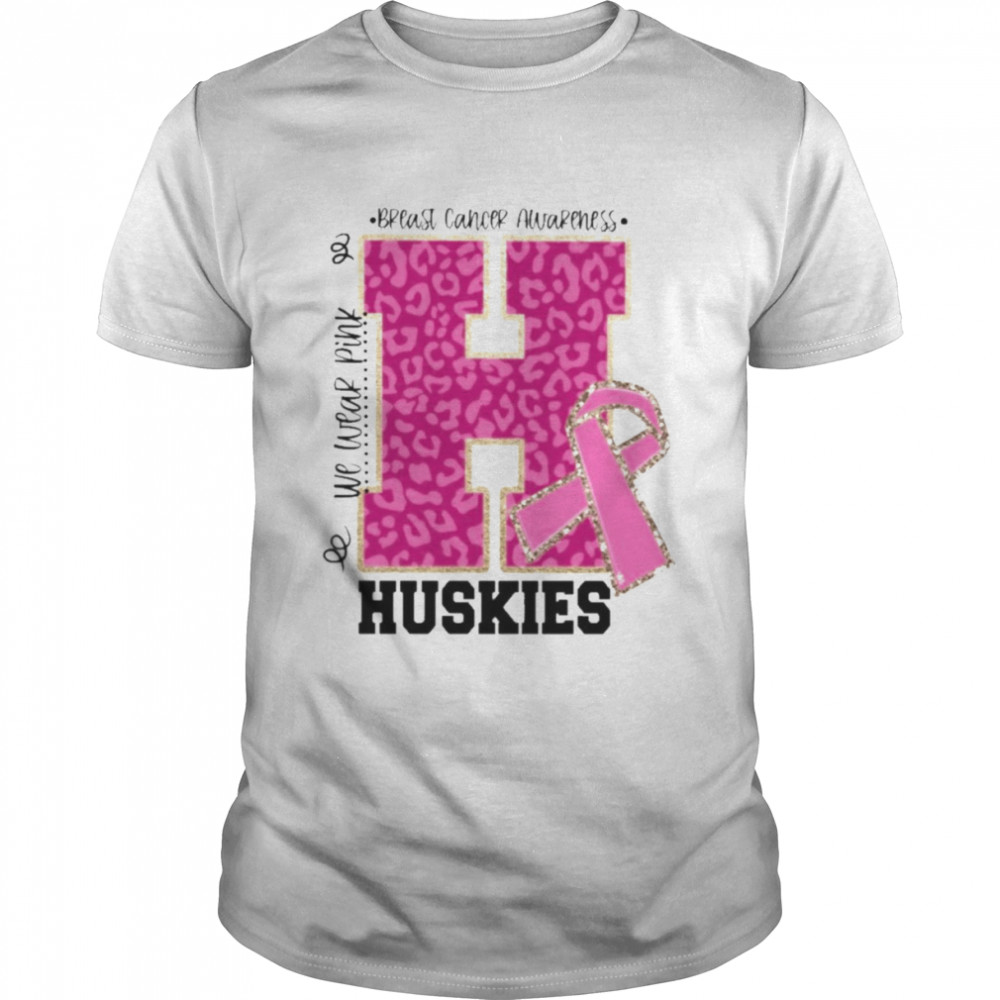 We wear Pink Breast cancer awareness Huskies shirt