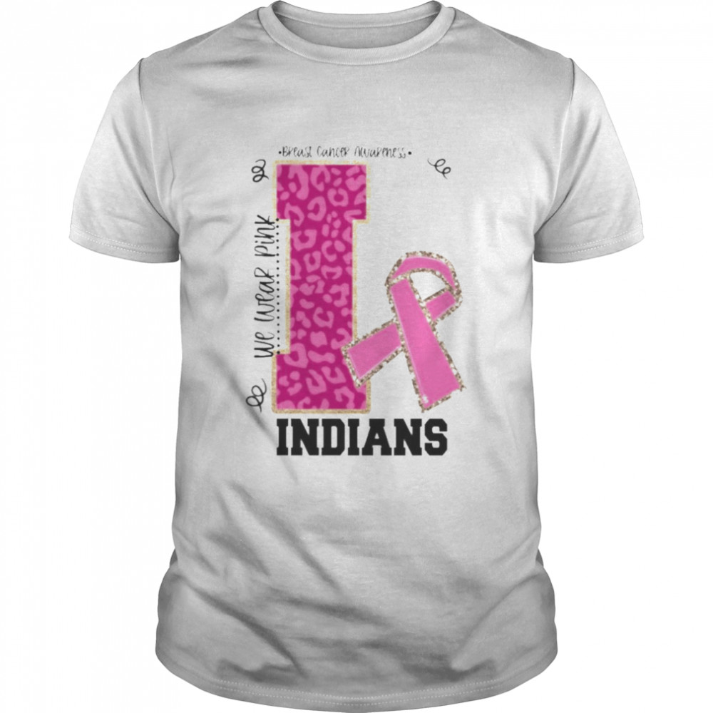 We wear Pink Breast cancer awareness Indians Football shirt