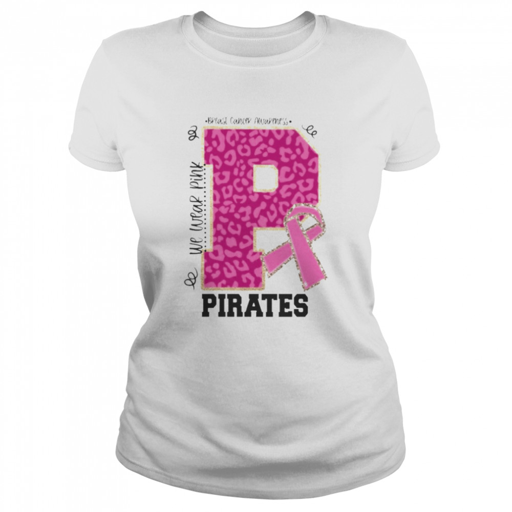 We wear Pink Breast cancer awareness Pirates Football shirt Classic Women's T-shirt