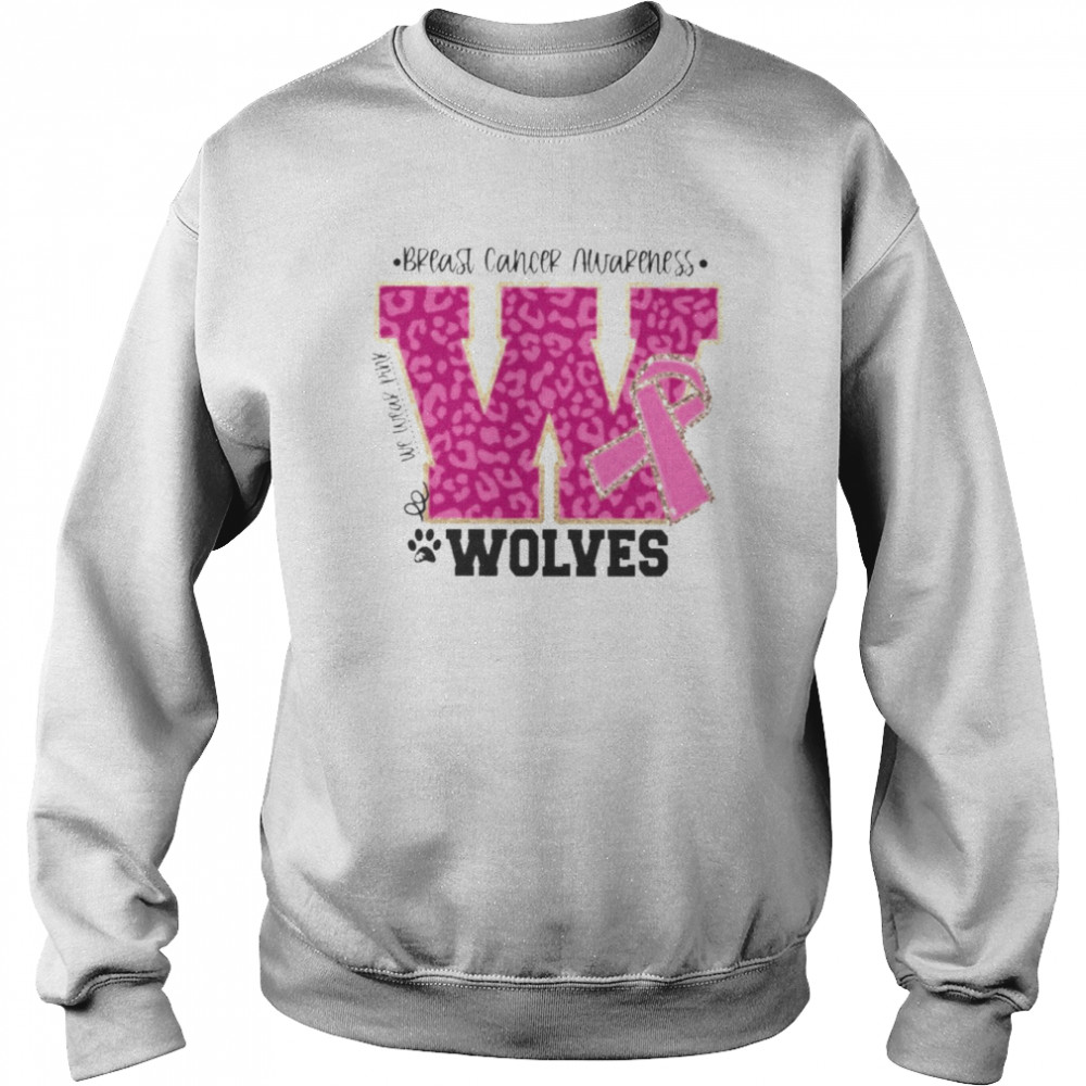 We wear Pink Breast cancer awareness Wolves shirt Unisex Sweatshirt